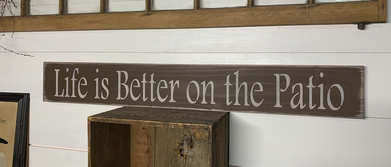 S 225 Handmade, Wood, Long Sign with Saying. Life is Better on the Patio. 40 x 5 1/2 x 3/4. Wonderful sentiment. Peaceful, Family image 5