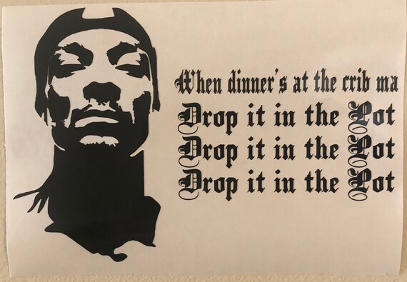 Snoop Dogg Instant Pot Decal When Dinner S In Rhe Crib Etsy