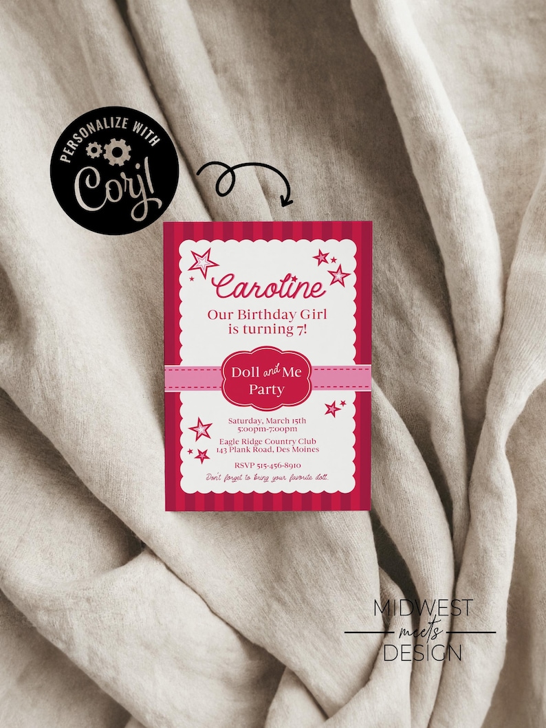 May include: A pink and white birthday invitation with the text "Caroline" and "Our Birthday Girl is turning 7!". The invitation also includes details for a "Doll and Me Party" and RSVP information. The background is a neutral fabric.