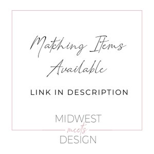 May include: A square image with a pink border features the text "Matching Items Available" in elegant script. Below, it reads "Link in Description." At the bottom, the words "Midwest meets Design" are displayed in a stylish font.