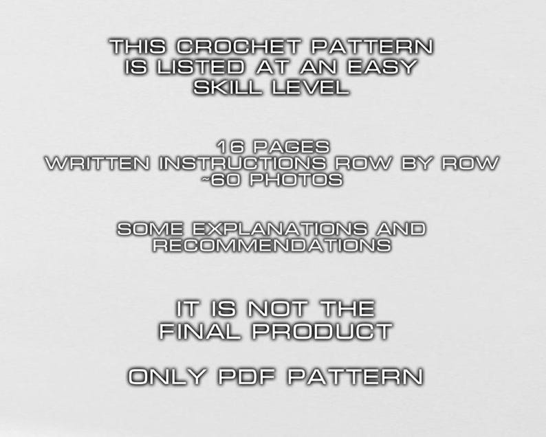 May include: Crochet pattern instructions with 16 pages and 60 photos. The pattern is listed at an easy skill level and includes explanations and recommendations. This is a PDF pattern only, not the final product.