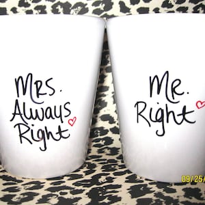 Mr. Right and Mrs. Always Right Coffee Mugs- Set of 2 ((Hand Drawn Design))