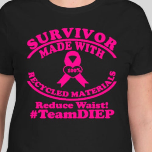 Survivor  Made with 100 % Recycled Materials Reduce Waist #TeamDIEP