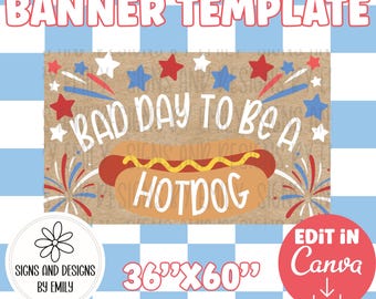 Bad Day to be a Hot Dog | Independence Day Banner Template | Editable 36"x60" Canva Template | Digital Download | DIY Painted Sign | Mockup