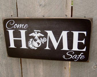 Marines Come Home Safe Sign, Marine Corps Sign, Military Gift, Marine Sign, USMC, Official Hobbyist of the USMC; License number 23064