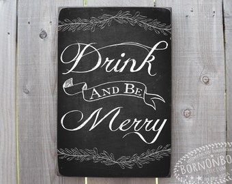 Drink and be Merry Sign - Christmas Wall Art - Wood Sign - BornOnBonn