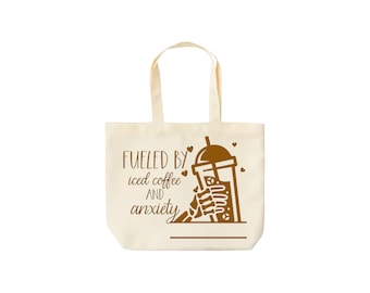 Funny Tote Bag for Everyday Chaos; Fueled by Iced Coffee & Anxiety
