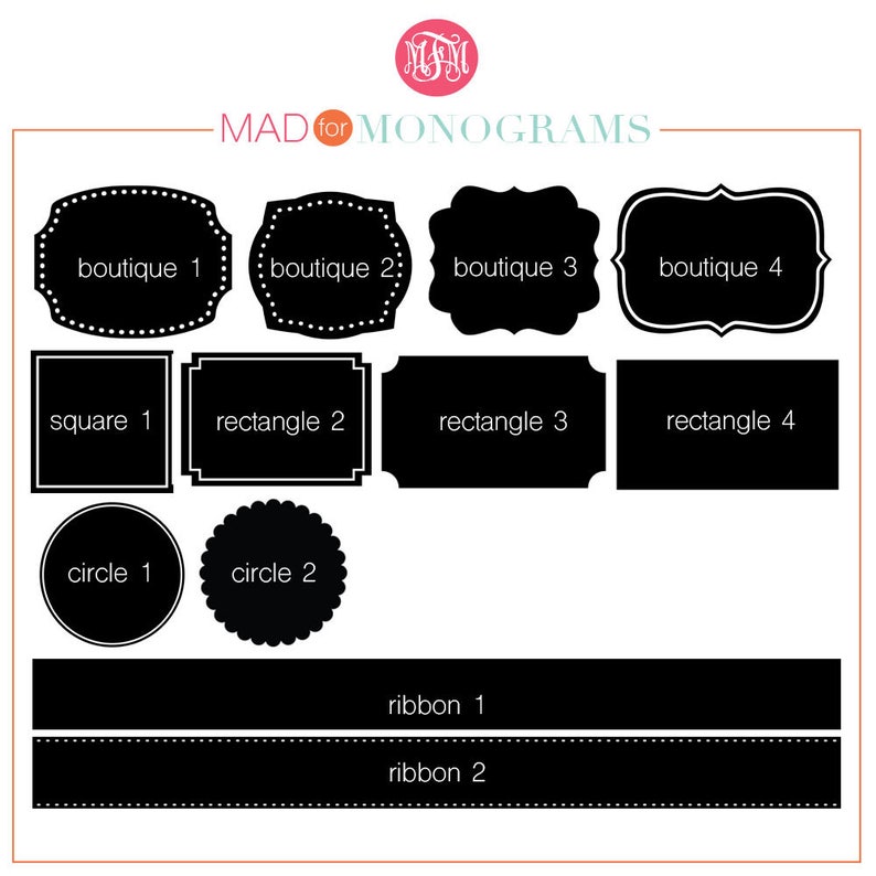 May include: A black and white graphic showing different shapes and styles of frames for monograms. The frames include a square, rectangle, circle, and a variety of oval shapes. The text "MAD for MONOGRAMS" is at the top of the graphic.