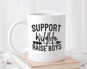 Funny Coffee Mug: Support Wildlife, Raise Boys - Custom Ceramic Mug