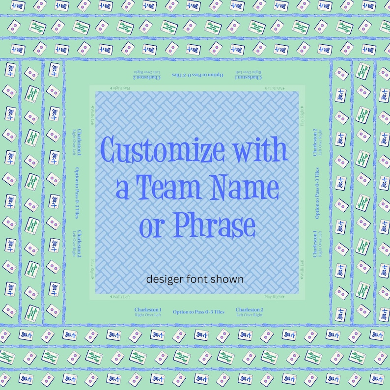 May include: A square Mahjong game mat with a light blue and green color scheme. The center features a light blue pattern with the text "Customize with a Team Name or Phrase." The border is decorated with Mahjong tiles.