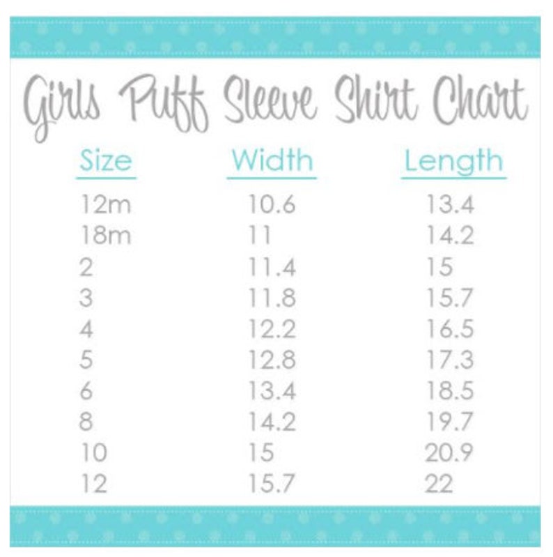 May include: A chart showing girls' puff sleeve shirt sizes and corresponding width and length measurements in inches. The chart lists sizes from 12 months to 12 years old.