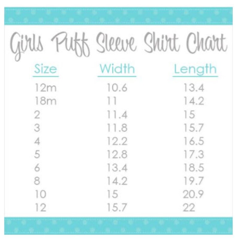 May include: A chart showing girls' puff sleeve shirt sizes and corresponding width and length measurements in inches. The chart lists sizes from 12 months to 12 years old.