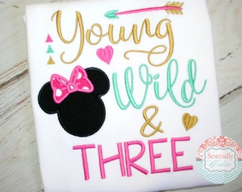 Young Wild and Three Shirt, Minnie Birthday, Disney 3rd Birthday, Girls minnie shirt, 3 year old birthday shirt, Minnie Mouse Birthday