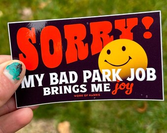 My Bad Park Job sticker