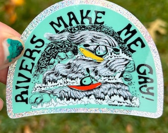 Rivers Make Me GAY!  glitter sticker