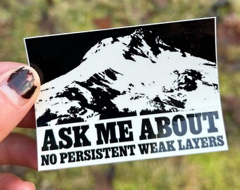 Ask Me About No Persistent Weak Layers Sticker