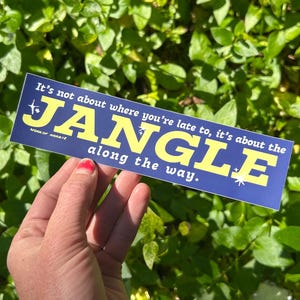 Jangle Along the Way Bumper Sticker