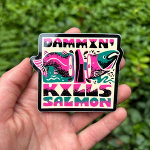 Dammin 'kills saumon Sticker