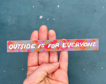 Outside is for Everyone Sticker Loooong