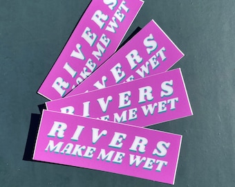 Rivers Make Me Wet pink sticker