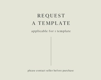 Add-on- Request A Template (1 Template Only) – Please contact the seller before purchasing this listing