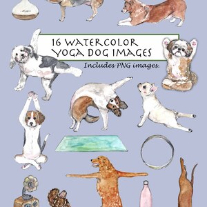 May include: A set of 16 watercolour illustrations of dogs in various yoga poses. The illustrations are on a light purple background. The text "16 Watercolor Yoga Dog Images" and "Includes PNG images." is at the top of the image.
