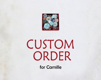 CUSTOM ORDER for Camille