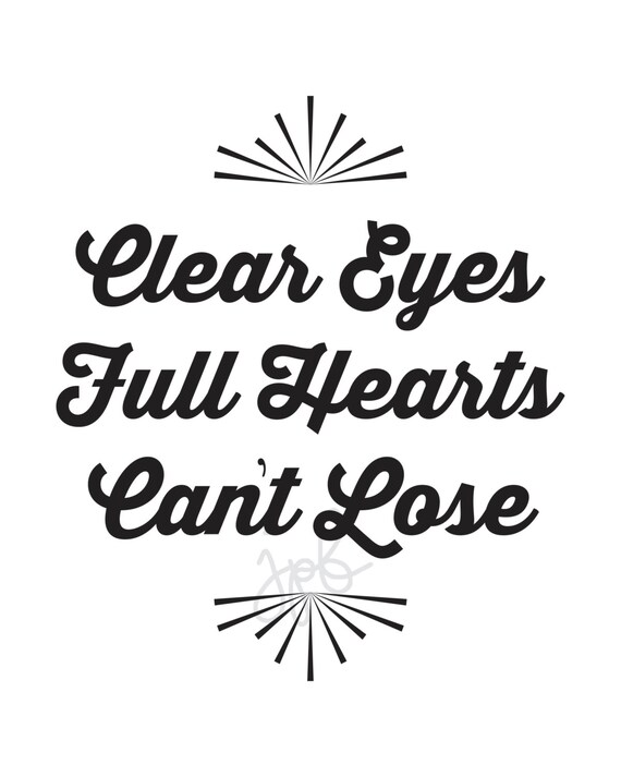 Clear Eyes Full Hearts Can't Lose 8x10 Etsy