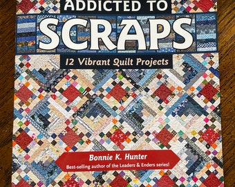 Bonnie Hunter Addicted to Scraps Book - new and unused!