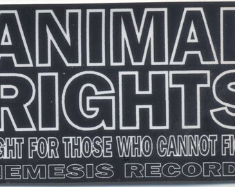 Animal Rights: Fight For Those Who Cannot Fight Sticker