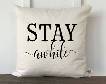 Stay Awhile Farmhouse Pillow Cover, Home Pillow Cover, Housewarming Gift, Wedding gift, Decorative Couch Pillow, Anniversary, Bedroom Pillow