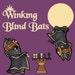 Winking Blind Bats