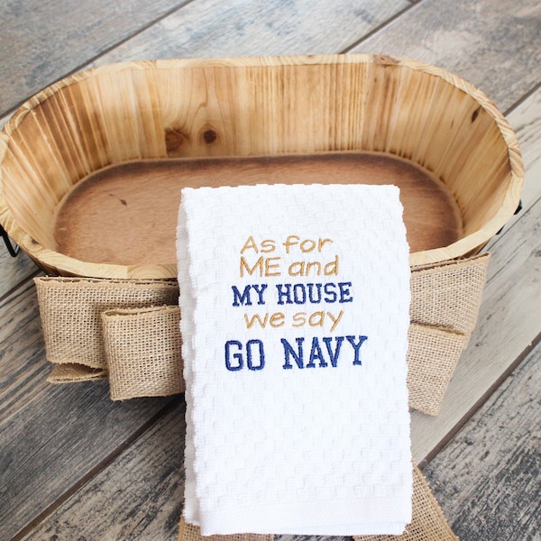 We Say Go Navy Kitchen Towel - Go Navy Towel - Go Navy Beat Army Towel - Go Navy Home Decor - Navy Family Gift - USNA Family Gift