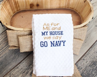 We Say Go Navy Kitchen Towel - Go Navy Towel - Go Navy Beat Army Towel - Go Navy Home Decor - Navy Family Gift - USNA Family Gift
