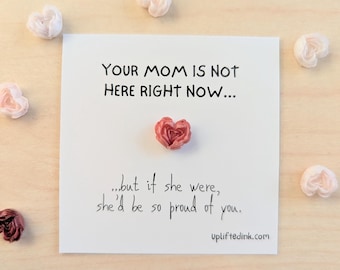 Encouragement Card, Thinking of You, Support Gift for Friend, Grief & Motivation Mini Card. Your Mom Would Be So Proud of You” Card