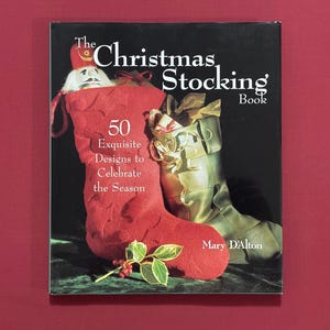 The Christmas Stocking Book: 50 Exquisite Designs by Mary D&#39;Alton, Patterns To Make Christmas Stockings, Unique Xmas Stocking Patterns, Xmas