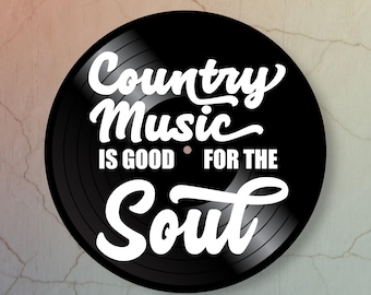 Country Music Vinyl Record Art: 'Country Music is Good For The Soul' applied to a 12" upcycled vinyl record, Framed or Unframed