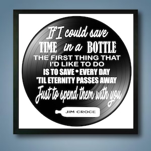 Song Lyric Wall Art, Time in a Bottle by Jim Croce, Framed or Unframed Vinyl Record Art-Music Wall Decor, Music Lover Gift