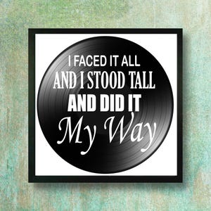 Song Lyric Wall Art, My Way by Sinatra on a Vintage Vinyl Record, Framed or Unframed, Music Lyric Art, Music Lover Gift, Graduation Gift