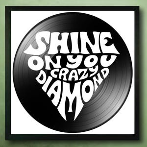 Pink Floyd Shine On You Crazy Diamond Song Lyrics on a Repurposed Vinyl Record, Music Lyric Wall Art Framed or Unframed, Rock and Roll Gift