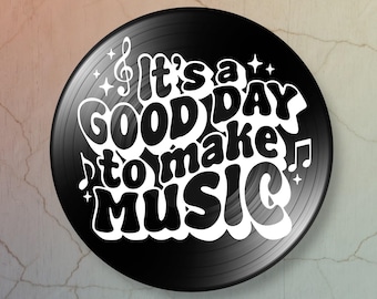 Vinyl Record Art, 'It's Good Day to Make Music', Music wall art, Music Inspired Art, Music Teacher Gift, Choir Teacher