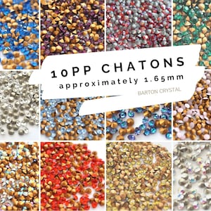 May include: Assortment of 10PP Chatons, approximately 1.65mm in size, in various colors including blue, green, red, gold, silver, and clear.  Barton Crystal.