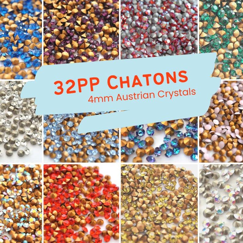 May include: Assortment of 32PP Chatons, 4mm Austrian Crystals in various colors, including clear, blue, red, green, gold, and silver.