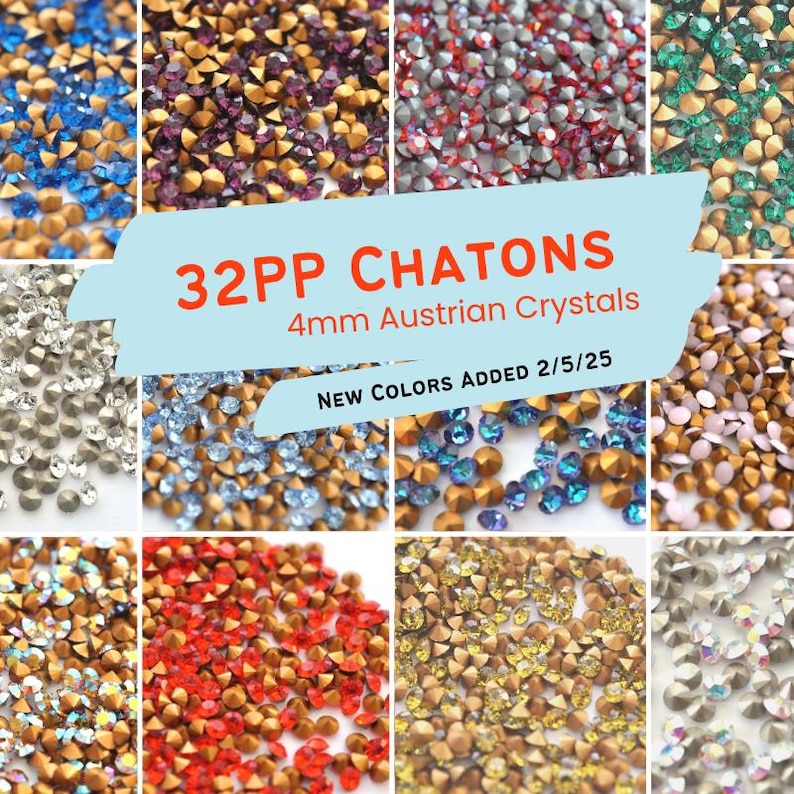 May include: Assortment of 32PP chatons, 4mm Austrian crystals in various colors.  New colors added 2/5/25.