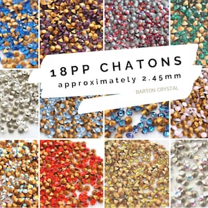 May include: Assortment of 18PP chatons, approximately 2.45mm in size, in various colours including blue, silver, red, green, gold, and clear. The chatons are displayed in a grid pattern on a white background. The text "18PP CHATONS approximately 2.45mm BARTON CRYSTAL" is displayed in the centre of the image.