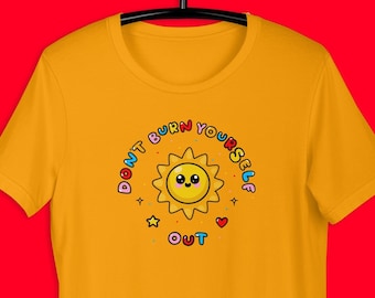 Don't Burn Yourself Out T-Shirt - Spoonie gift - Spoonie Shirt - Chronic Fatigue - Burn out - Invisible Illness - Chronic Illness Gift