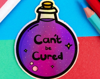 Can't Be Cured Sticker - Holographic Sticker - Chronic Illness Gift - Spoonie Sticker - Disability Sticker - Neurodiversity Gift