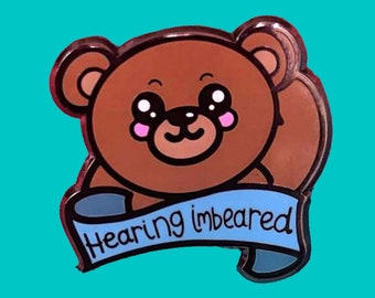 Hearing Imbeared Enamel Pin - Hearing Impaired - Spoonie Gift - Chronic Illness Gift - Disability Gift - Deaf - Awareness