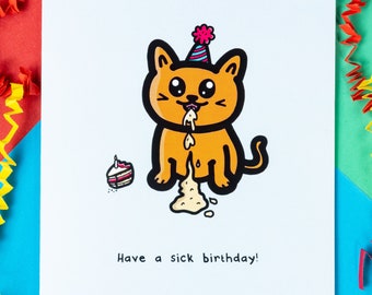 Have a Sick Birthday Cat Card - Funny Birthday Card for Him - Funny Birthday Card for Her - Funny Birthday Card - Cat Birthday Card - Silly