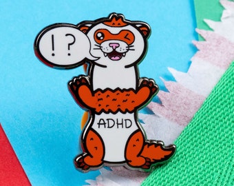 Attention Deferret Hyperactivity Disorder Ferret Enamel Pin - ADHD - Spoonie Gift - Neurodiversity - ADHD Gift - Invisible Illness